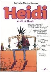 Heidi e altri flash di Corrado Mastantuono edito da Coniglio Editore