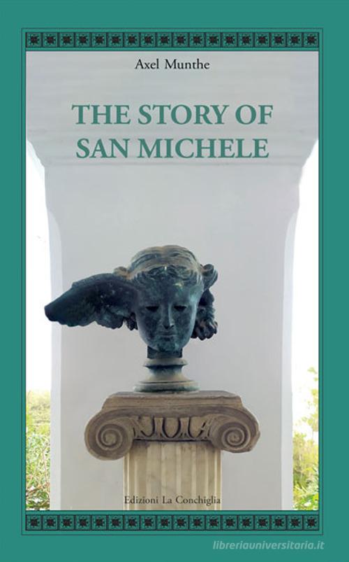 The story of San Michele di Axel Munthe edito da Edizioni La Conchiglia