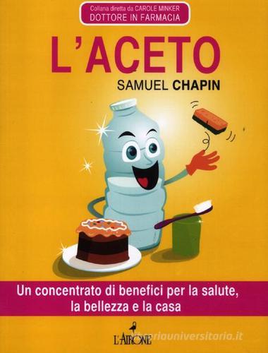 L' aceto di Samuel Chapin edito da L'Airone Editrice Roma