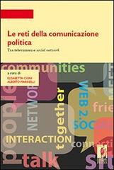 Le reti della comunicazione politica. Tra televisioni e social network edito da Firenze University Press