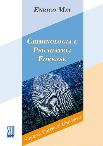 Criminologia e psichiatria forense di Enrico Mei edito da SEU