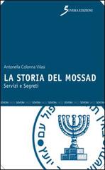 La storia del Mossad. Servizi e segreti di Antonella Colonna Vilasi edito da Sovera Edizioni