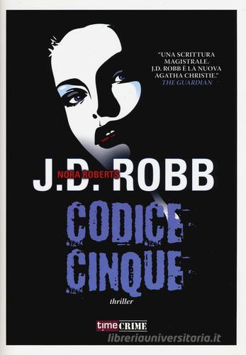 Codice cinque di J. D. Robb edito da Time Crime