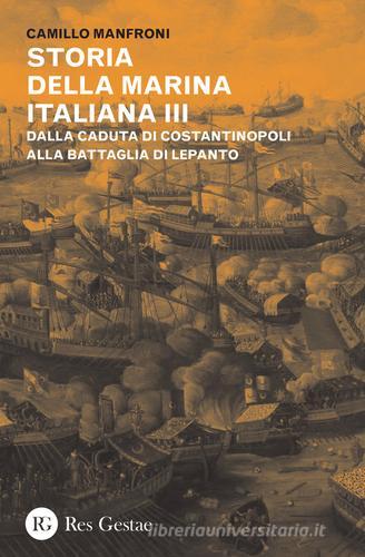 Storia della marina italiana vol.3 di Camillo Manfroni edito da Res Gestae