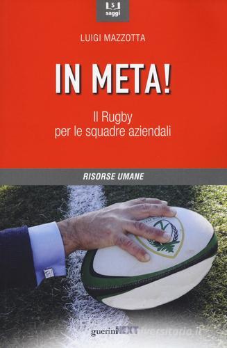 In meta! Il rugby per le squadre aziendali di Luigi Mazzotta edito da Guerini Next