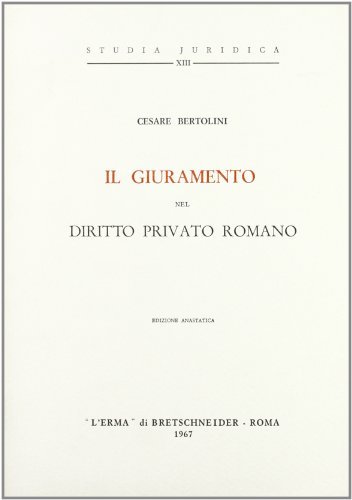 Il giuramento nel diritto privato romano (1886) di Cesare Bertolini edito da L'Erma di Bretschneider