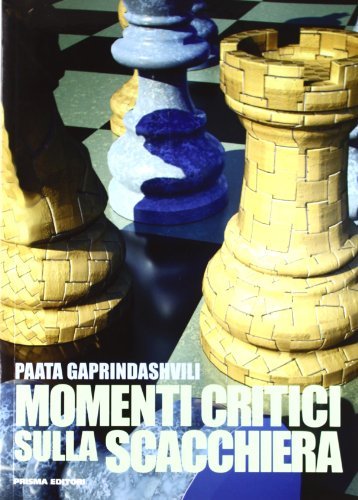 Momenti critici sulla scacchiera di Paati Gaprindashvili edito da Prisma