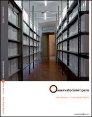 Osservatorio in Opera. Ediz. multilingue di Paola Sabatti Bassini, Piero Almeoni edito da Postmedia Books