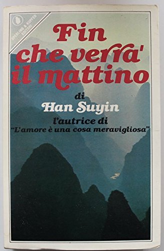 Fin che verrà il mattino di Suyin Han edito da Sperling & Kupfer