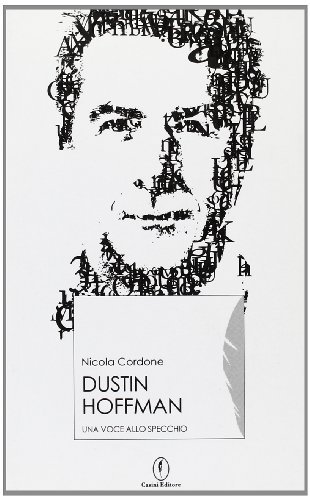 Dustin Hoffman. Una voce allo specchio di Nicola Cordone edito da Casini