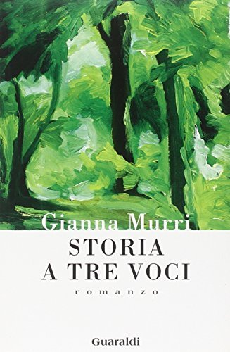 Storia a tre voci di Gianna Murri edito da Guaraldi