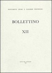 Bollettino dei monumenti musei e gallerie pontificie vol.12 edito da Edizioni Musei Vaticani