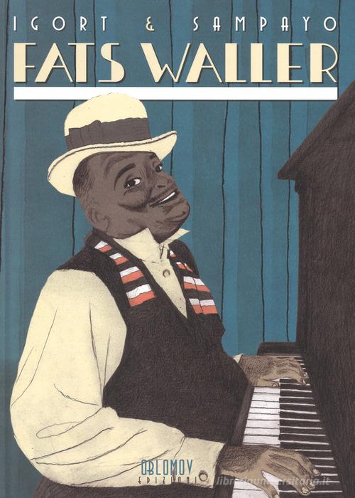 Fats Waller di Igort, Carlos Sampayo edito da Oblomov Edizioni