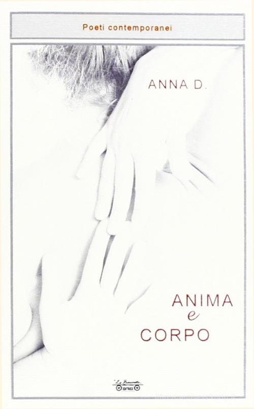Anima e corpo di Anna Dudziacha edito da La Bancarella (Piombino)