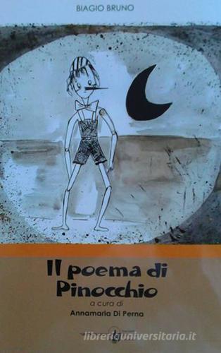 Il poema di Pinocchio. Versione in poesia di «Le avventure di Pinocchio» di Carlo Collodi di Biagio Bruno edito da Arci Postiglione