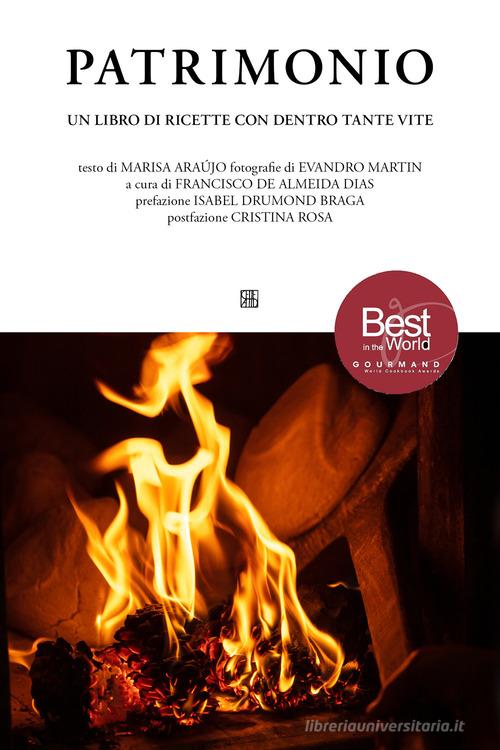 Patrimonio. Un libro di ricette con dentro tante vite di Marisa Araújo edito da Sette città