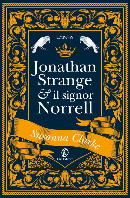 Jonathan Strange & il Signor Norrell di Susanna Clarke edito da Fazi
