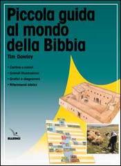 Piccola guida al mondo della Bibbia di Tim Dowley edito da Editrice Elledici