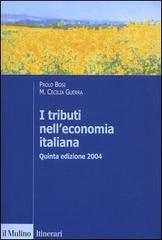 I tributi nell'economia italiana di Paolo Bosi, Maria Cecilia Guerra edito da Il Mulino