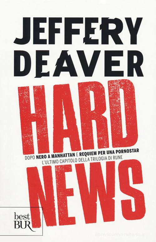Hard news di Jeffery Deaver edito da Rizzoli
