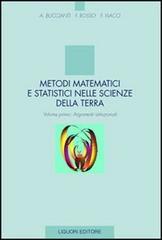 Metodi matematici e statistici nelle scienze della terra vol.1 di Antonella Bucciani, Fabio Rosso, Fabio Vlacci edito da Liguori