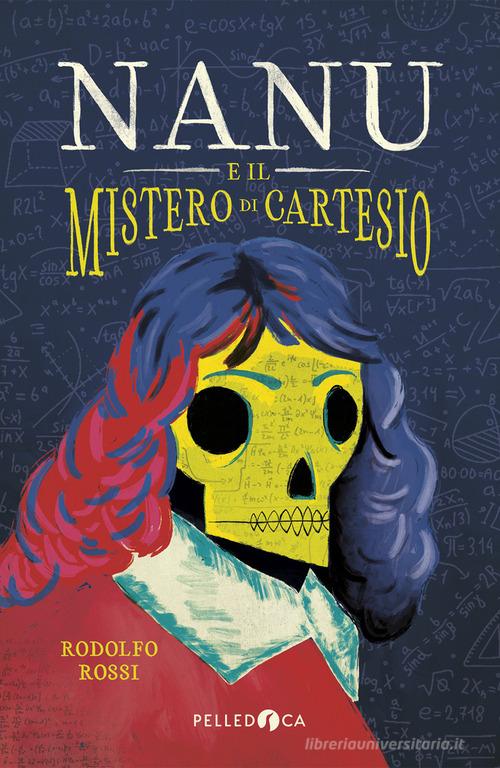 Nanu e il mistero di Cartesio di Rodolfo Rossi edito da Pelledoca Editore