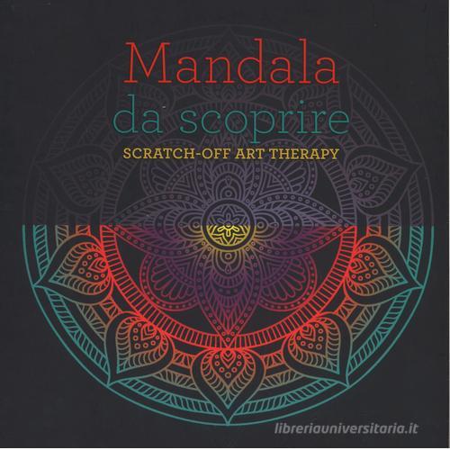 Mandala da scoprire. Scratch-off art therapy. Ediz. a colori. Con gadget edito da Armenia