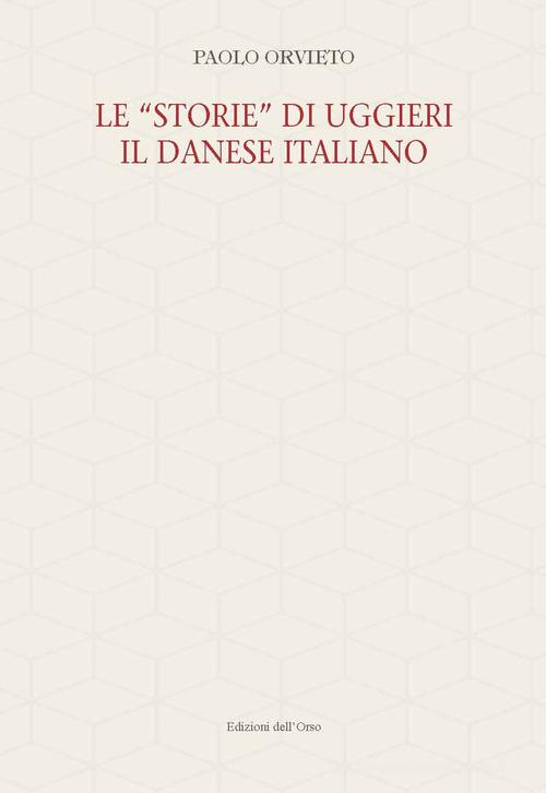 Le «storie» di Uggieri il danese italiano di Paolo Orvieto edito da Edizioni dell'Orso