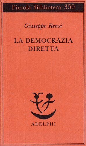 La democrazia diretta di Giuseppe Rensi edito da Adelphi