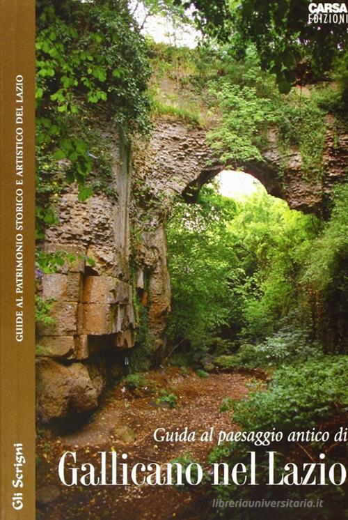 Guida al paesaggio antico di Gallicano nel Lazio di Zaccaria Mari edito da CARSA