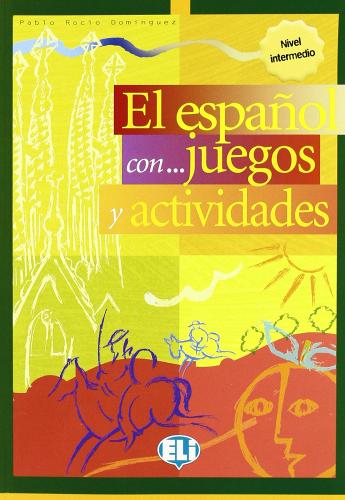 Español... Con juegos y actividades. Per la Scuola media (El) vol.3 di Pablo Dominquez Prieto edito da ELI