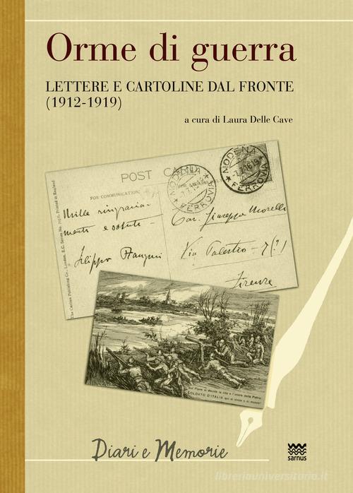 Orme di guerra. Lettere e cartoline dal fronte (1912-1919) edito da Sarnus