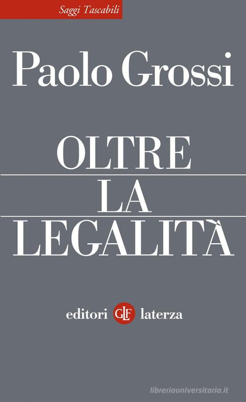 Oltre la legalità di Paolo Grossi edito da Laterza
