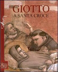 Giotto a Santa Croce edito da Polistampa