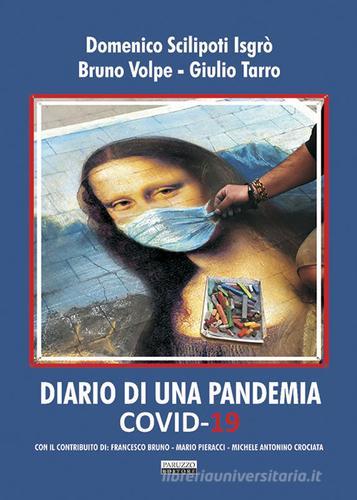Diario di una pandemia covid-19 di Domenico Scilipoti Isgrò, Bruno Volpe, Giulio Tarro edito da Paruzzo