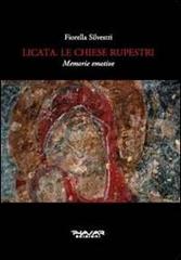 Licata. Le chiese rupestri. Memorie emotive di Fiorella Silvestri edito da Phasar Edizioni