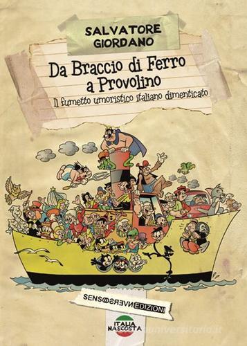 Da Braccio di Ferro a Provolino, il fumetto umoristico italiano dimenticato di Salvatore Giordano edito da Sensoinverso Edizioni
