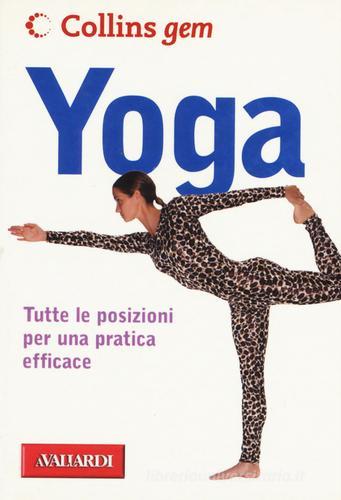 Yoga. Tutte le posizioni per una pratica efficace di Patricia A. Ralston, Caroline Smart edito da Vallardi A.
