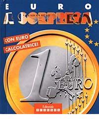 Euro a sorpresa di T. Vissol edito da Editoriale Scienza