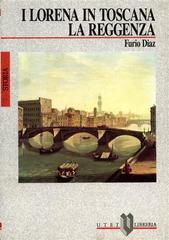 I lorena in Toscana di Furio Diaz edito da UTET Università