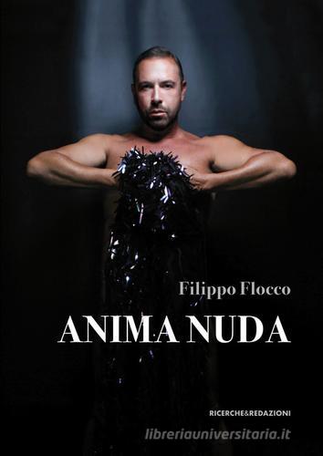 Anima nuda di Filippo Flocco edito da Ricerche&Redazioni