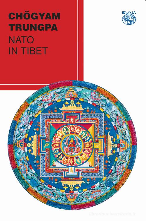 Nato in Tibet di Chögyam Trungpa edito da Iduna