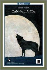 Zanna Bianca. Con CD Audio di Jack London edito da Biancoenero