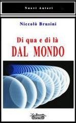 Di qua e di là dal mondo di Niccolò Brusini edito da La Bancarella (Piombino)