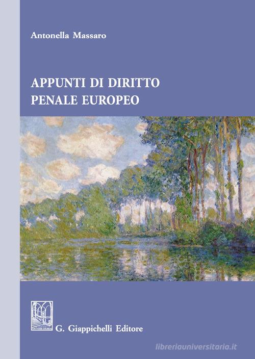 Appunti di diritto penale europeo di Antonella Massaro edito da Giappichelli