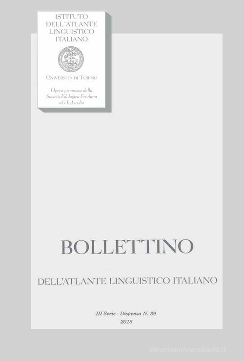Bollettino dell'Atlante Linguistico Italiano. 3ª serie vol. 44 edito da Ist. Atlante Linguistico It.