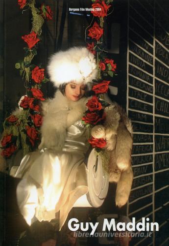 Guy Maddin di P. Maria Bocchi, Bruno Fornara edito da Edizioni di Bergamo Film