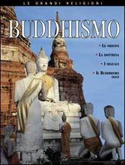 Buddhismo. Le origini, le idee fondamentali, i credenti, il buddhismo oggi di Anita Ganeri edito da Elledici