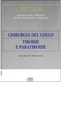 Chirurgia del collo: tiroide e paratiroide di Paolo Miccoli, Pietro Iacconi edito da UTET