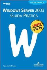 Windows Server 2003. Guida pratica di William R. Stanek edito da Mondadori Informatica